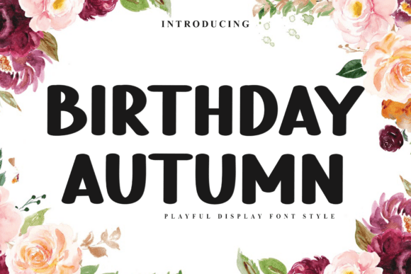 Elevate Editorial Design with the Birthday Autumn Typeface